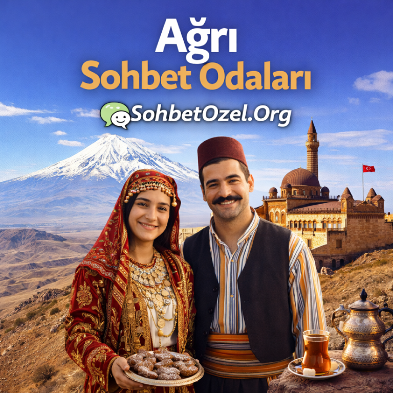 Ağrı Sohbet Odaları