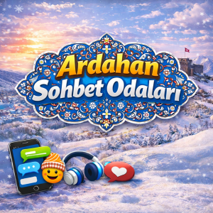 Ardahan Sohbet Odaları
