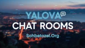 Yalova Sohbet Odaları