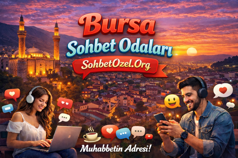 Bursa Sohbet Odaları