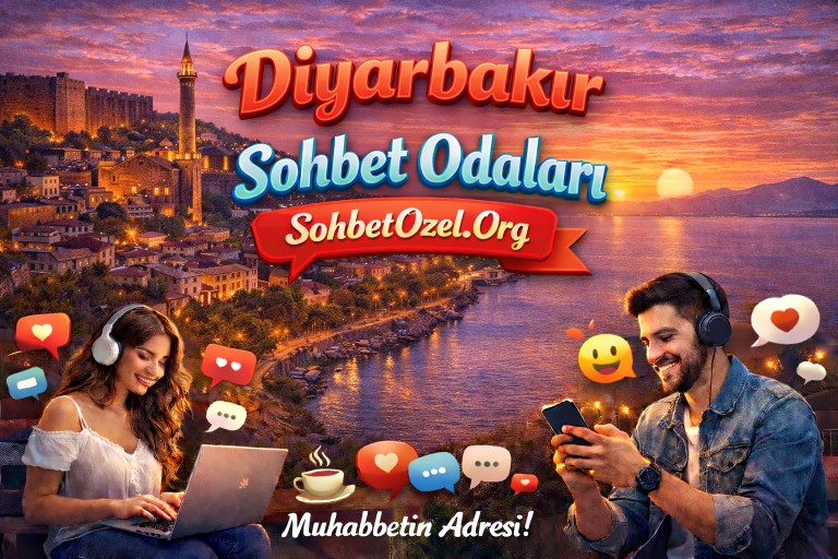 Diyarbakır Sohbet Odaları