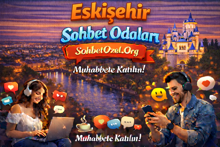 Eskişehir Sohbet