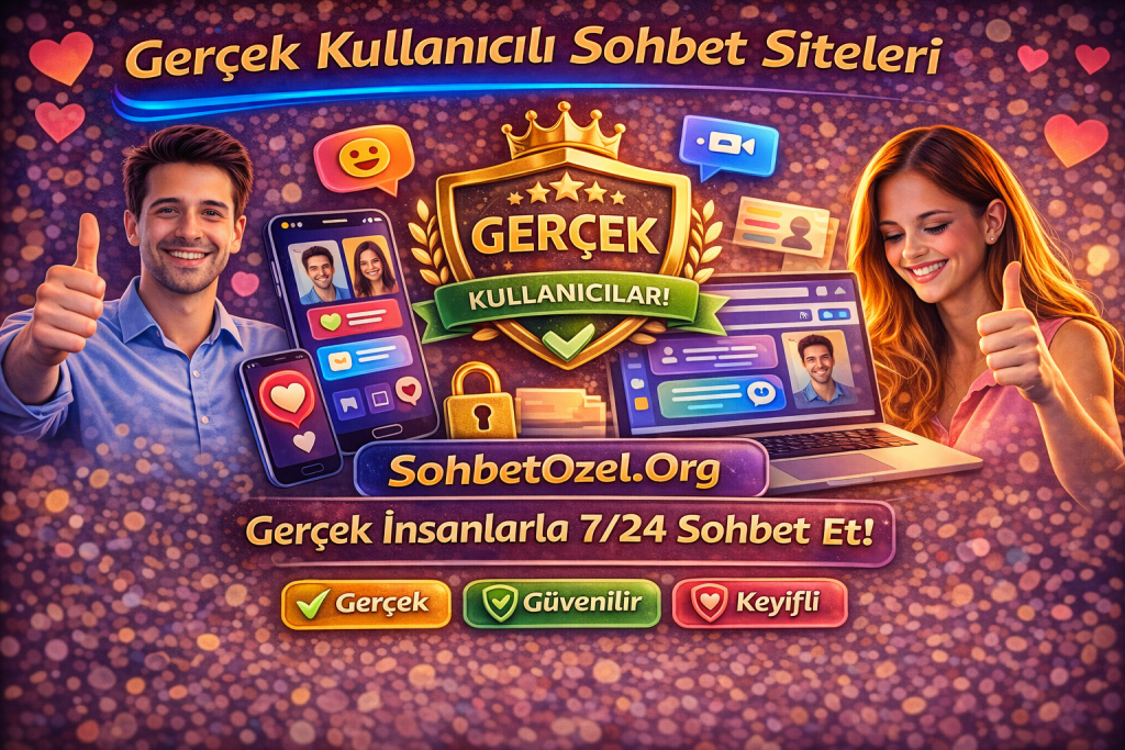 Gerçek Kullanıcılı Sohbet Siteleri
