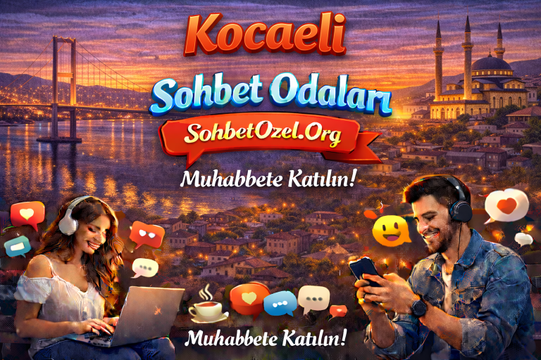 Kocaeli Sohbet Odaları
