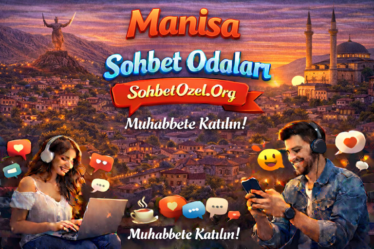 Manisa Sohbet Odaları