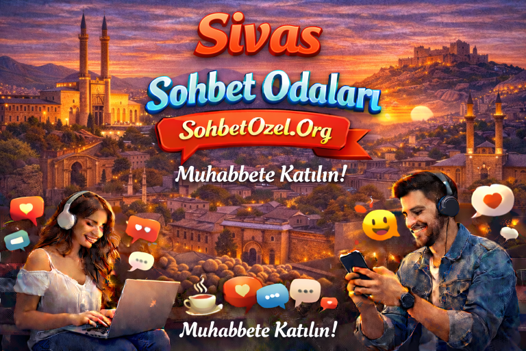 Sivas Sohbet Odaları