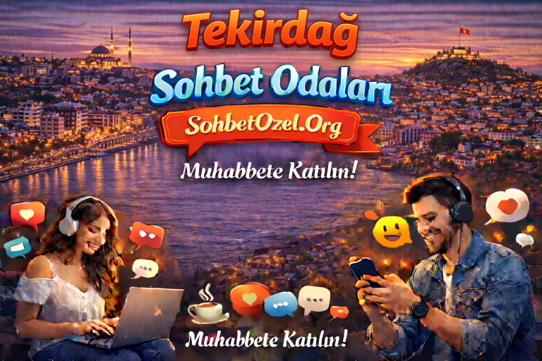 Tekirdağ Sohbet