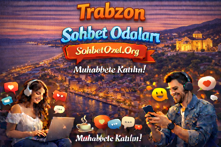 Trabzon Sohbet
