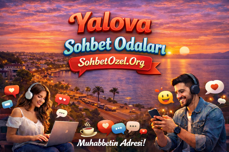 Yalova Sohbet Odaları