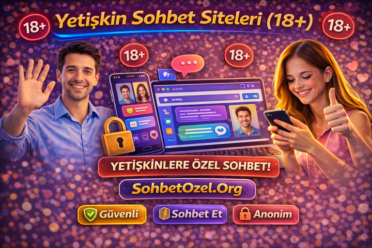 Yetişkin Sohbet Siteleri (18+)