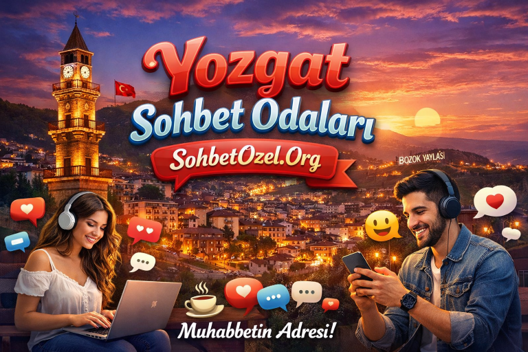 Yozgat Sohbet Odaları